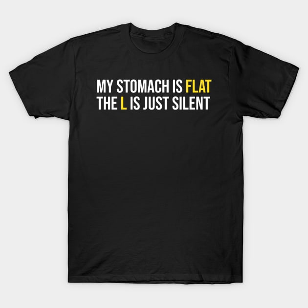 Flat Stomach Funny Saying T-Shirt by Printnation